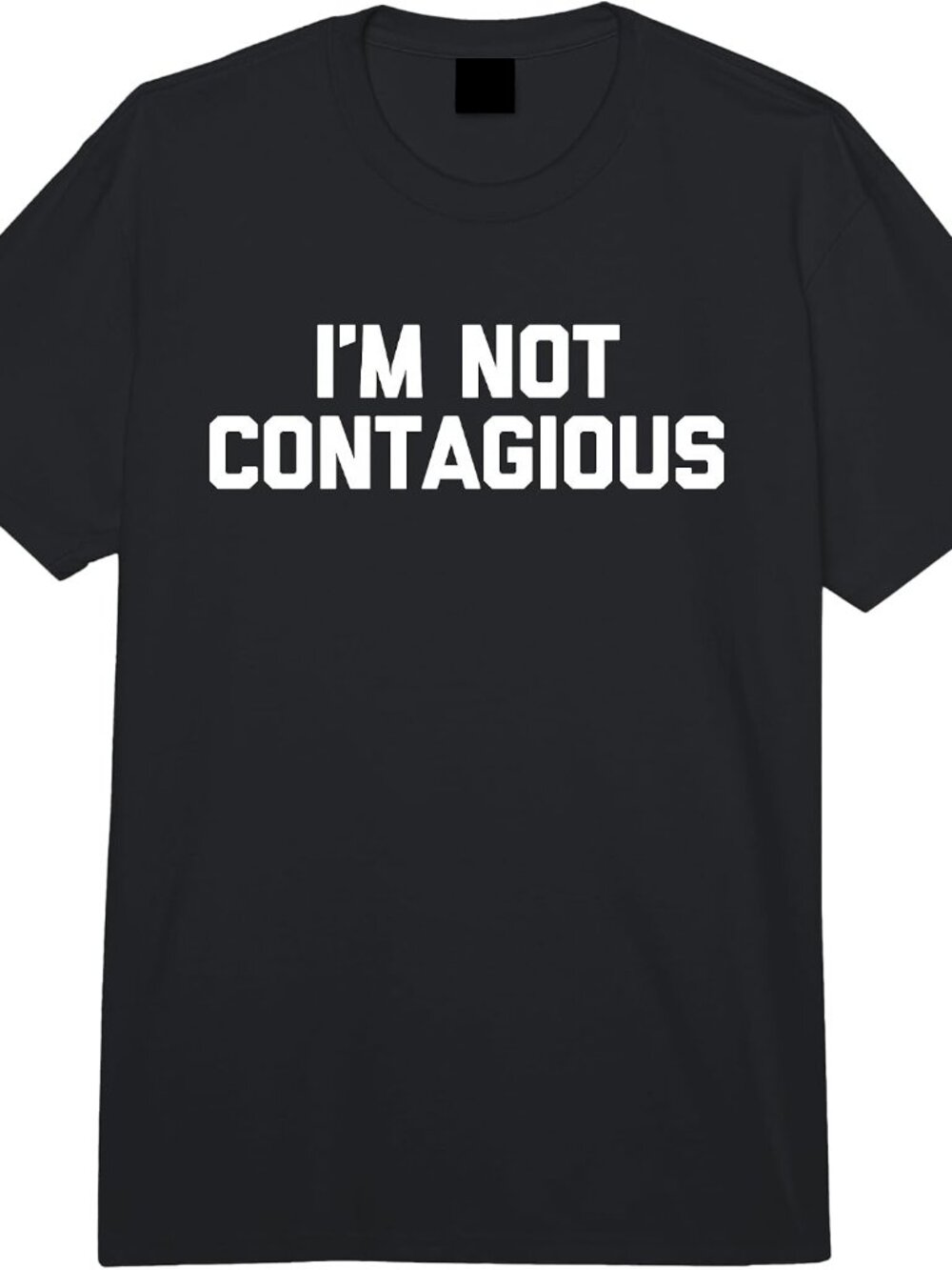 New I'm Not Contagious Tee Black T-Shirt